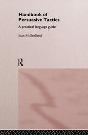 A Handbook of Persuasive Tactics: A Practical Language Guide book cover