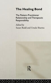 The Healing Bond: The Patient-Practitioner Relationship and Therapeutic Responsibility book cover