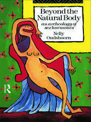 Beyond the Natural Body: An Archaeology of Sex Hormones book cover