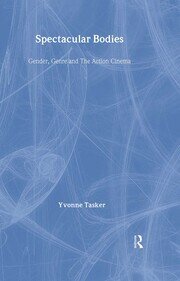 Spectacular Bodies: Gender, Genre and the Action Cinema book cover