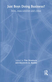 Just Boys Doing Business?: Men, Masculinities and Crime book cover