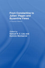 From Constantine to Julian: Pagan and Byzantine Views: A Source History book cover