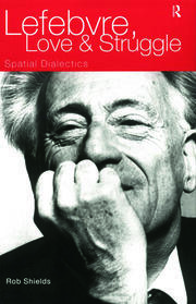 Lefebvre, Love and Struggle: Spatial Dialectics book cover