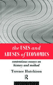 The Uses and Abuses of Economics: Contentious Essays on History and Method book cover
