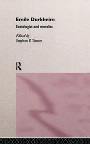 Emile Durkheim: Sociologist and Moralist book cover
