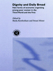 Dignity and Daily Bread: New Forms of Economic Organization Among Poor Women in the Third World and the First book cover