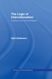 The Logic of Internationalism: Coercion and Accommodation book cover