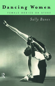 Dancing Women: Female Bodies Onstage book cover