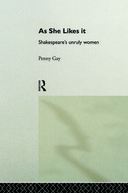 As She Likes It: Shakespeare's Unruly Women book cover