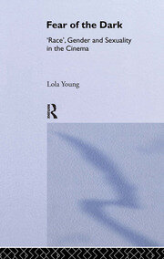 Fear of the Dark: 'Race', Gender and Sexuality in the Cinema book cover