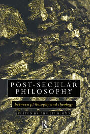 Post-Secular Philosophy: Between Philosophy and Theology book cover