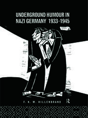 Underground Humour In Nazi Germany, 1933-1945 book cover