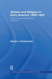 Women in Early American Religion 1600-1850: The Puritan and Evangelical Traditions book cover