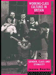Working Class Cultures in Britain, 1890-1960: Gender, Class and Ethnicity book cover