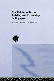 The Politics of Nation Building and Citizenship in Singapore book cover