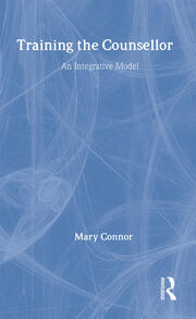 Training the Counsellor: An Integrative Model book cover