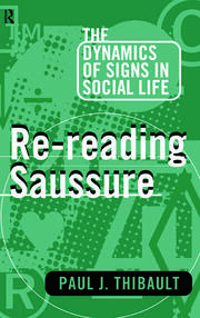 Re-reading Saussure: The Dynamics of Signs in Social Life book cover