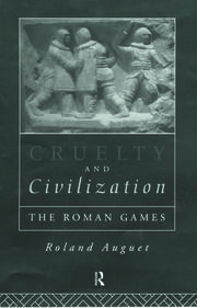Cruelty and Civilization: The Roman Games book cover