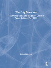The Fifty Years War: The United States and the Soviet Union in World Politics, 1941-1991 book cover