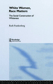 White Women, Race Matters: The Social Construction of Whiteness book cover