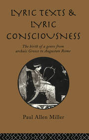 Lyric Texts and Lyric Consciousness: The Birth of a Genre from Archaic Greece to Augustan Rome book cover