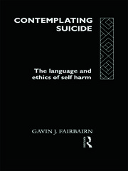 Contemplating Suicide: The Language and Ethics of Self-Harm book cover