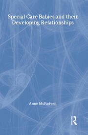 Special Care Babies and their Developing Relationships book cover