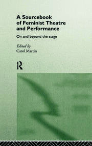 A Sourcebook on Feminist Theatre and Performance: On and Beyond the Stage book cover