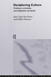 Deciphering Culture: Ordinary Curiosities and Subjective Narratives book cover