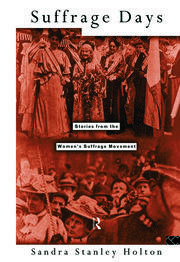 Suffrage Days: Stories from the Women's Suffrage Movement book cover