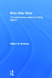 Elvis After Elvis: The Posthumous Career of a Living Legend book cover