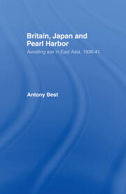 Britain, Japan and Pearl Harbour: Avoiding War in East Asia, 1936-1941 book cover
