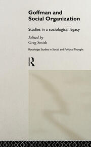 Goffman and Social Organization: Studies of a Sociological Legacy book cover