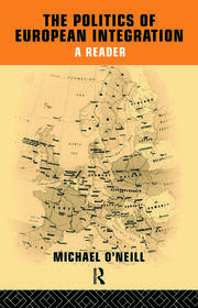 The Politics of European Integration: A Reader book cover
