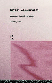 British Government: A Reader in Policy Making book cover