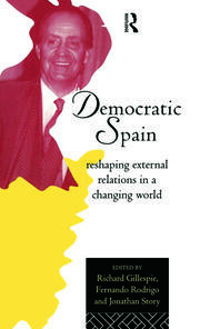 Democratic Spain: Reshaping External Relations in a Changing World book cover
