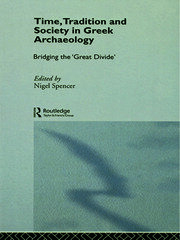 Time, Tradition and Society in Greek Archaeology: Bridging the 'Great Divide' book cover