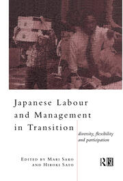 Japanese Labour and Management in Transition: Diversity, Flexibility and Participation book cover