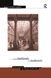 The Badlands of Modernity: Heterotopia and Social Ordering book cover