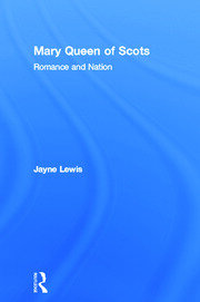 Mary Queen of Scots: Romance and Nation book cover