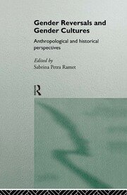 Gender Reversals and Gender Cultures: Anthropological and Historical Perspectives book cover