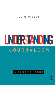 Understanding Journalism: A Guide to Issues book cover