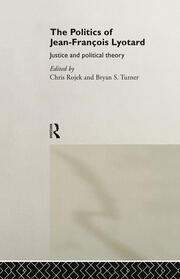 The Politics of Jean-Francois Lyotard: Justice and Political Theory book cover