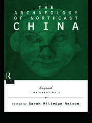 The Archaeology of Northeast China: Beyond the Great Wall book cover