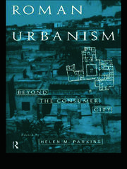 Roman Urbanism: Beyond The Consumer City book cover