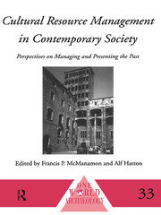 Cultural Resource Management in Contemporary Society: Perspectives on Managing and Presenting the Past book cover