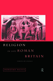 Religion in Late Roman Britain: Forces of Change book cover