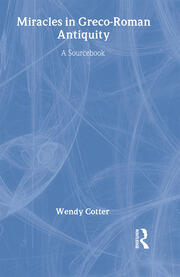 Miracles in Greco-Roman Antiquity: A Sourcebook for the Study of New Testament Miracle Stories book cover