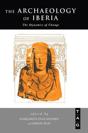 The Archaeology of Iberia: The Dynamics of Change book cover