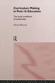 Curriculum Making in Post-16 Education: The Social Conditions of Studentship book cover